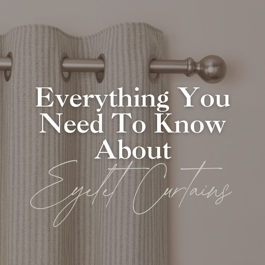 Everything You Need to Know About Eyelet Curtains